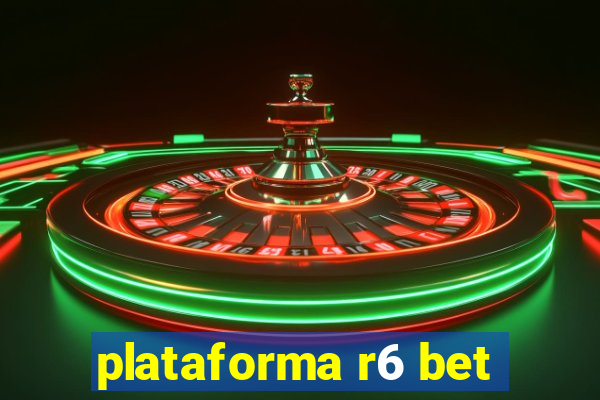 plataforma r6 bet